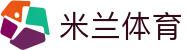 米兰体育首页 - 体育新闻与赛事索引中心